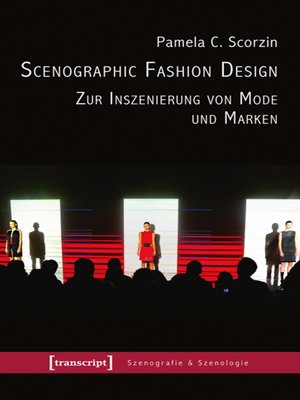 cover image of Scenographic Fashion Design--Zur Inszenierung von Mode und Marken